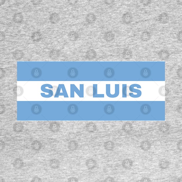 San Luis City in Argentina Flag by aybe7elf